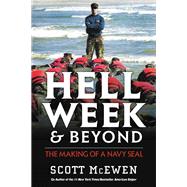 Hell Week and Beyond The Making of a Navy SEAL