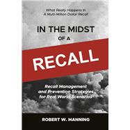 In the Midst of a Recall Recall Management and Prevention Strategies in Real World Scenarios