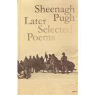 Sheenagh Pugh: Later Selected Poems