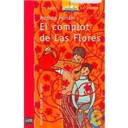 El complot de Las Flores/ The plot of Las Flores