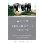 When Elephants Fight : A Guide to Effective Stepparenting