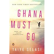 Ghana Must Go A Novel