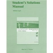 Student Solutions Manual for Elementary Statistics Using Excel