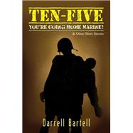 Ten-Five: You're Going Home, Marine!