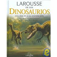 Larousse de los Dinosaurios/ Larousse of the Dinosaurs: Del Inicio a La Extincion/ From the Beginning to the Extinction