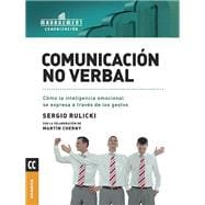 Comunicacion no verbal/ Nonverbal Communication: Como la inteligencia emocional se expresa a traves de los gestos/ How Emotional Intelligence Is Expressed Through Gestures