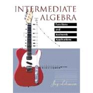 Intermediate Algebra: Functions and Authentic Applications