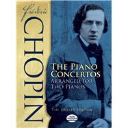 Frédéric Chopin: The Piano Concertos Arranged for Two Pianos The Joseffy Edition