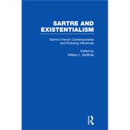 Sartre's French Contemporaries and Enduring Influences: Camus, Merleau-Ponty, Debeauvoir & Enduring Influences