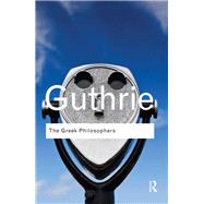 The Greek Philosophers: from Thales to Aristotle