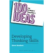 100 Ideas for Primary Teachers: Developing Thinking Skills