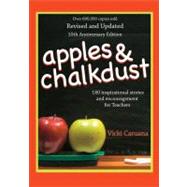 Apples and Chalkdust : Inspirational Stories and Encouragement for Teachers