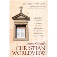 Jeanne Guyon’s Christian Worldview