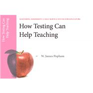 How Testing Can Help Teaching, Mastering Assessment A Self-Service System for Educators, Pamphlet 8