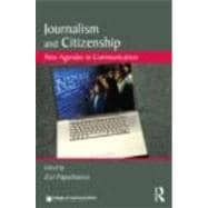 Journalism and Citizenship: New Agendas in Communication