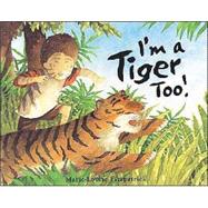 I'm a Tiger, Too!