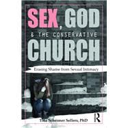 Sex, God, and the Conservative Church: Balancing Faith and Sexual Shame