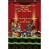 Troy Eugene Humple III and the All School Pet Talent Show