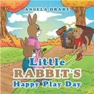 Little Rabbit’s Happy Play Day