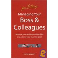 Managing Your Boss and Colleagues