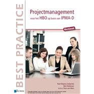 Projectmanagement Voor Het Hbo Op Basis Van Ipma-d - Werkboek