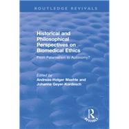 Historical and Philosophical Perspectives on Biomedical Ethics: From Paternalism to Autonomy?
