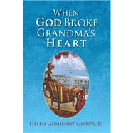 When God Broke Grandma's Heart
