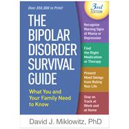 The Bipolar Disorder Survival Guide What You and Your Family Need to Know,9781462534982