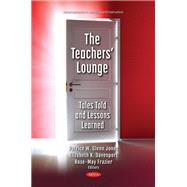 The Teachers’ Lounge: Tales Told and Lessons Learned