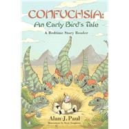 Confuchsia: An Early Bird's Tale A Bedtime Story Reader