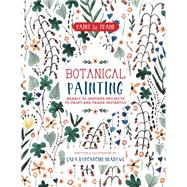 Paint and Frame: Botanical Painting Nearly 20 Inspired Projects to Paint and Frame Instantly