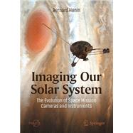 Imaging Our Solar System: The Evolution of Space Mission Cameras and Instruments