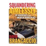 Squandering Aimlessly; On the Road with the Host of Public Radio's 