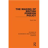 The Making of British Foreign Policy