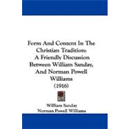Form and Content in the Christian Tradition : A Friendly Discussion Between William Sanday, and Norman Powell Williams (1916)