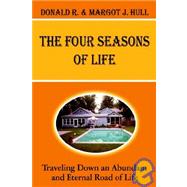 The Four Seasons of Life: Traveling Down an Abundant and Eternal Road of Lifer