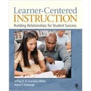 Learner-Centered Instruction : Building Relationships for Student Success
