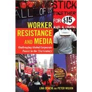 Worker Resistance and Media