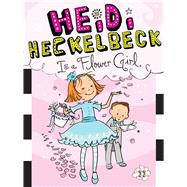 Heidi Heckelbeck Is a Flower Girl