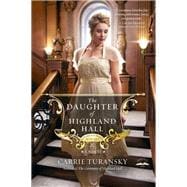 The Daughter of Highland Hall A Novel