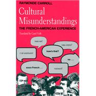 Cultural Misunderstandings: The French-American Experience