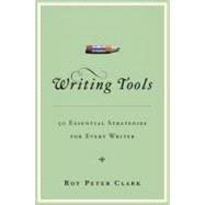 Writing Tools : 50 Essential Strategies for Every Writer