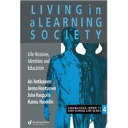 Living In A Learning Society: Life-Histories, Identities And Education