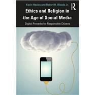 Religion and Ethics in the Age of Social Media: Proverbs for Responsible Digital Citizens