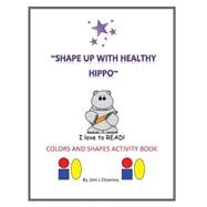 Shape Up With Healthy Hippo