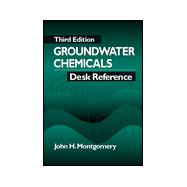 Groundwater Chemicals Desk Reference, 3rd Edition
