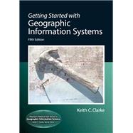 Getting Started with Geographic Information Systems