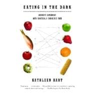 Eating in the Dark America's Experiment with Genetically Engineered Food