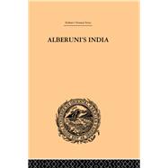 Alberuni's India: An Account of the Religion, Philosophy, Literature, Geography, Chronology, Astronomy, Customs, Laws and Astrology of India: Volume II