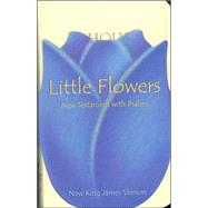 Little Flowers: New Testament With Psalms : New King James Version : Yellow